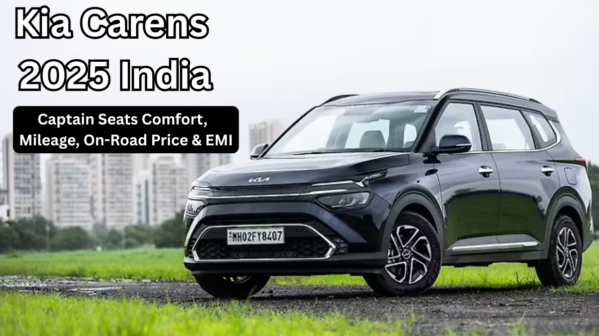 Kia Carens 2025 India: Captain Seats Comfort, Mileage, On-Road Price & EMI