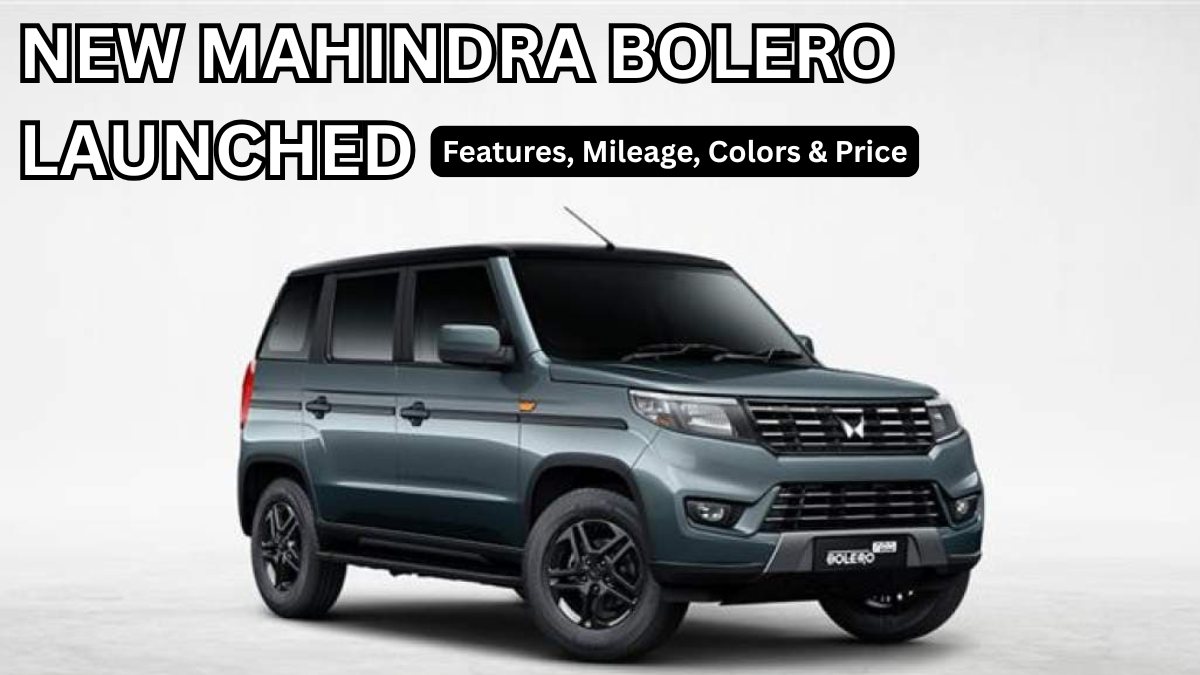 New Mahindra Bolero Launched: Features, Mileage, Colors & Price