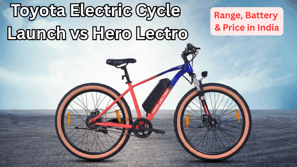 Toyota Electric Cycle Launch vs Hero Lectro: Range, Battery & Price in India