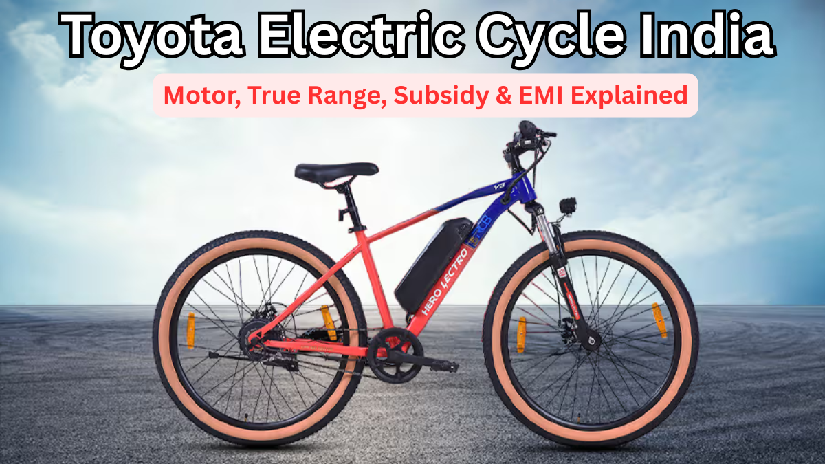 Toyota Electric Cycle India: Motor, True Range, Subsidy & EMI Explained