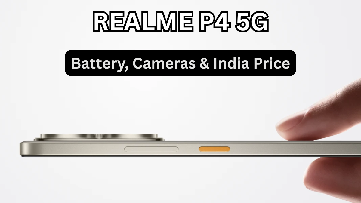 Realme P4 5G: Battery, Cameras & India Price