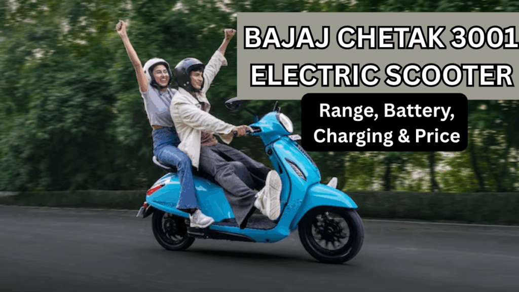 Bajaj Chetak 3001 Electric Scooter (Oct 2025): Range, Battery, Charging & Price