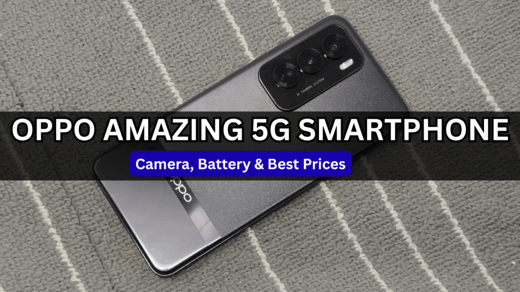 OPPO Amazing 5G Smartphone (2025): Camera, Battery & Best Prices