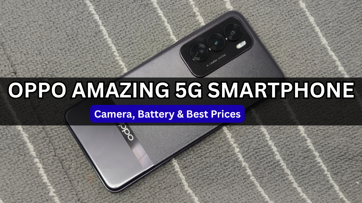 OPPO Amazing 5G Smartphone (2025): Camera, Battery & Best Prices
