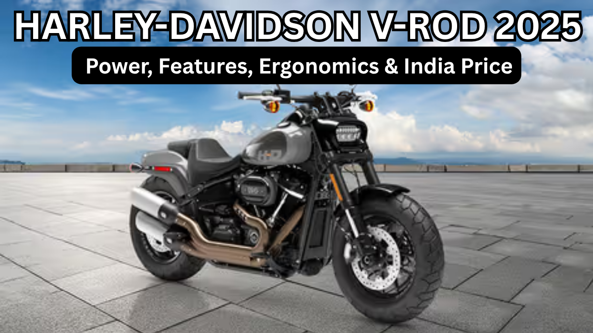 Harley-Davidson V-Rod 2025: Power, Features, Ergonomics & India Price