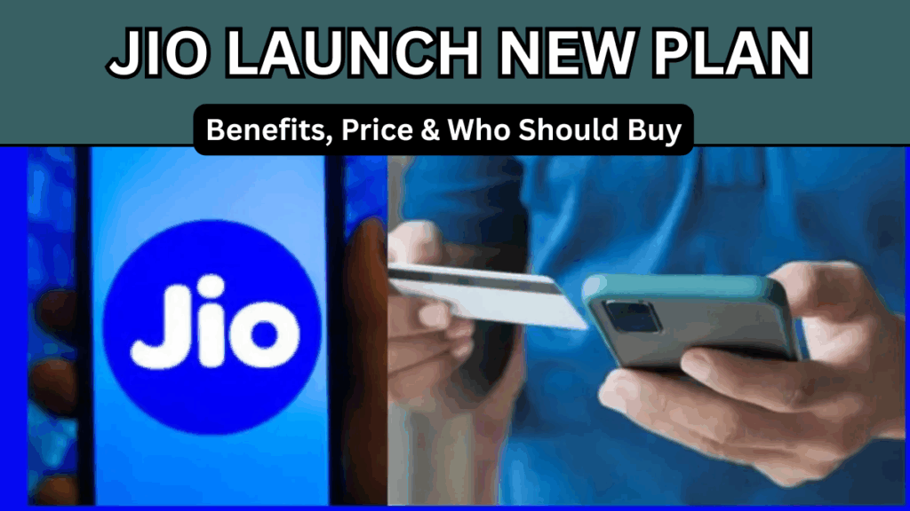 Jio Launch New Plan (Oct 2025): Benefits, Price & Who Should Buy