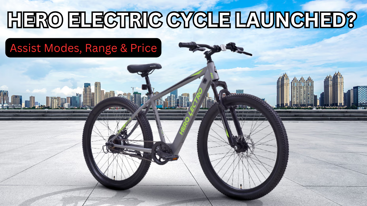 Hero Electric Cycle Launched? Assist Modes, Range & Price