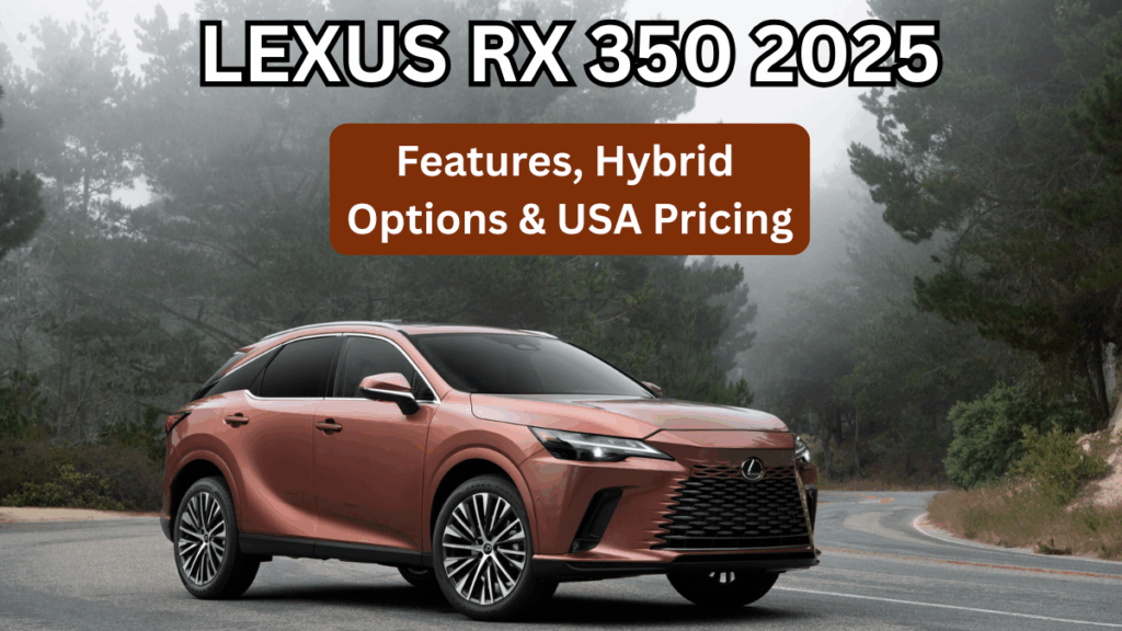 Lexus RX 350 2025: Features, Hybrid Options & USA Pricing