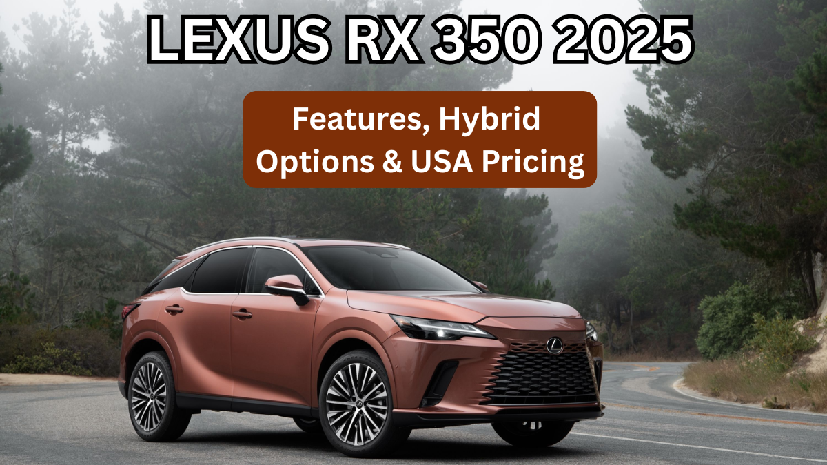 Lexus RX 350 2025: Features, Hybrid Options & USA Pricing