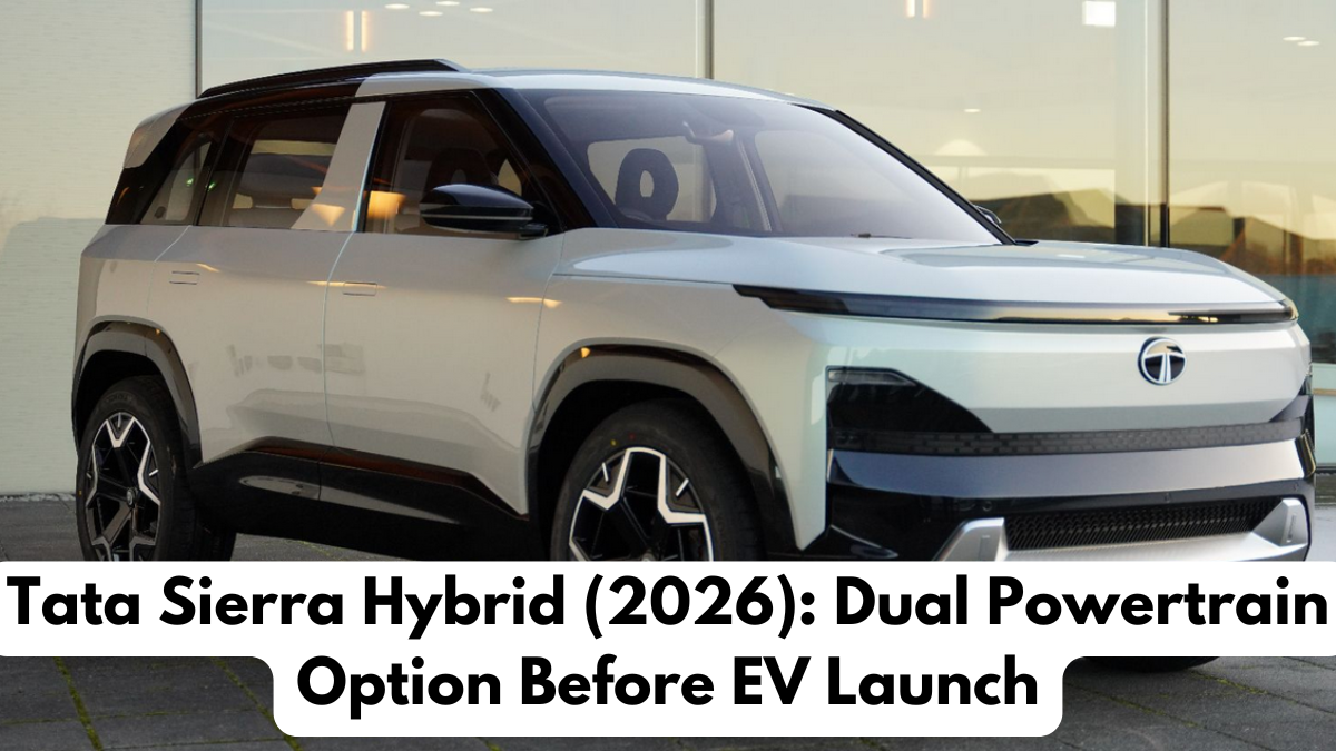 Tata Sierra Hybrid (2026): Dual Powertrain Option Before EV Launch