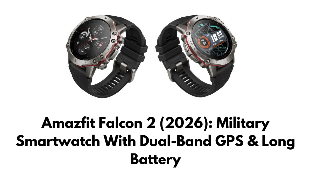 Amazfit Falcon 2 (2026): Military Smartwatch With Dual-Band GPS & Long Battery