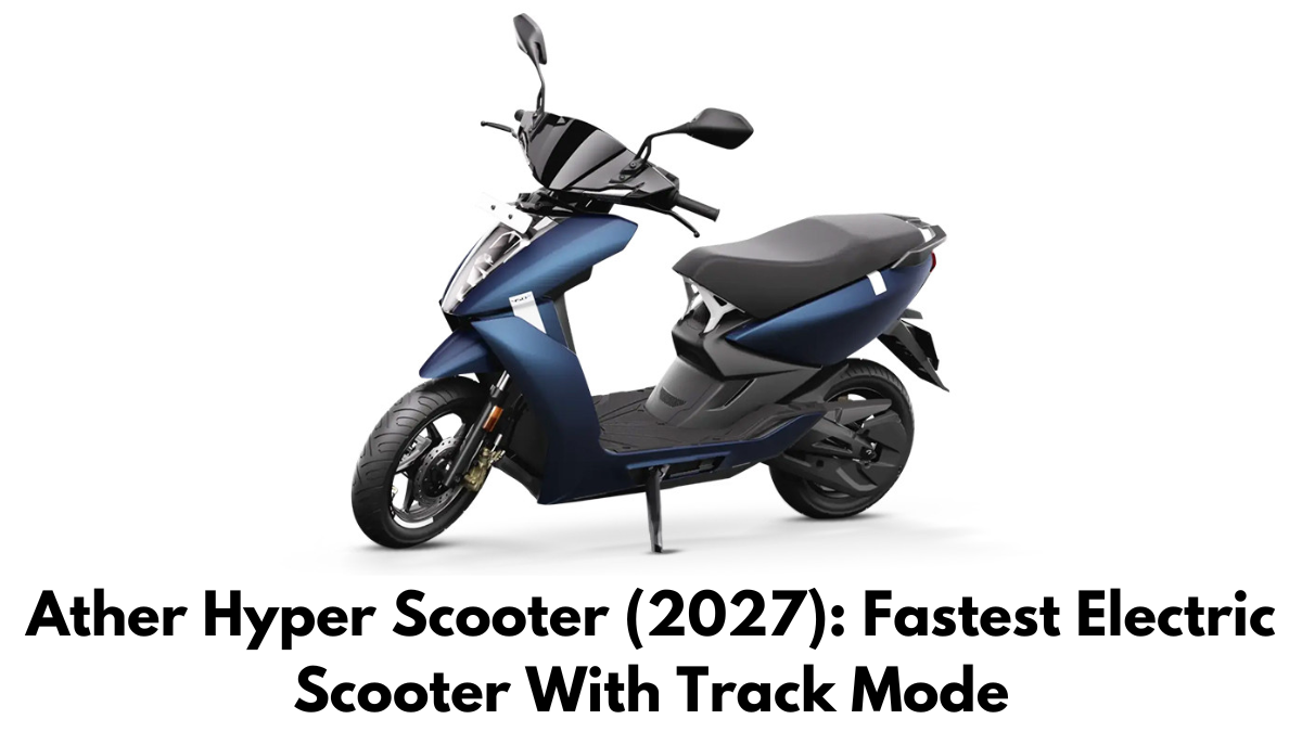 Ather Hyper Scooter (2027): Fastest Electric Scooter With Track Mode
