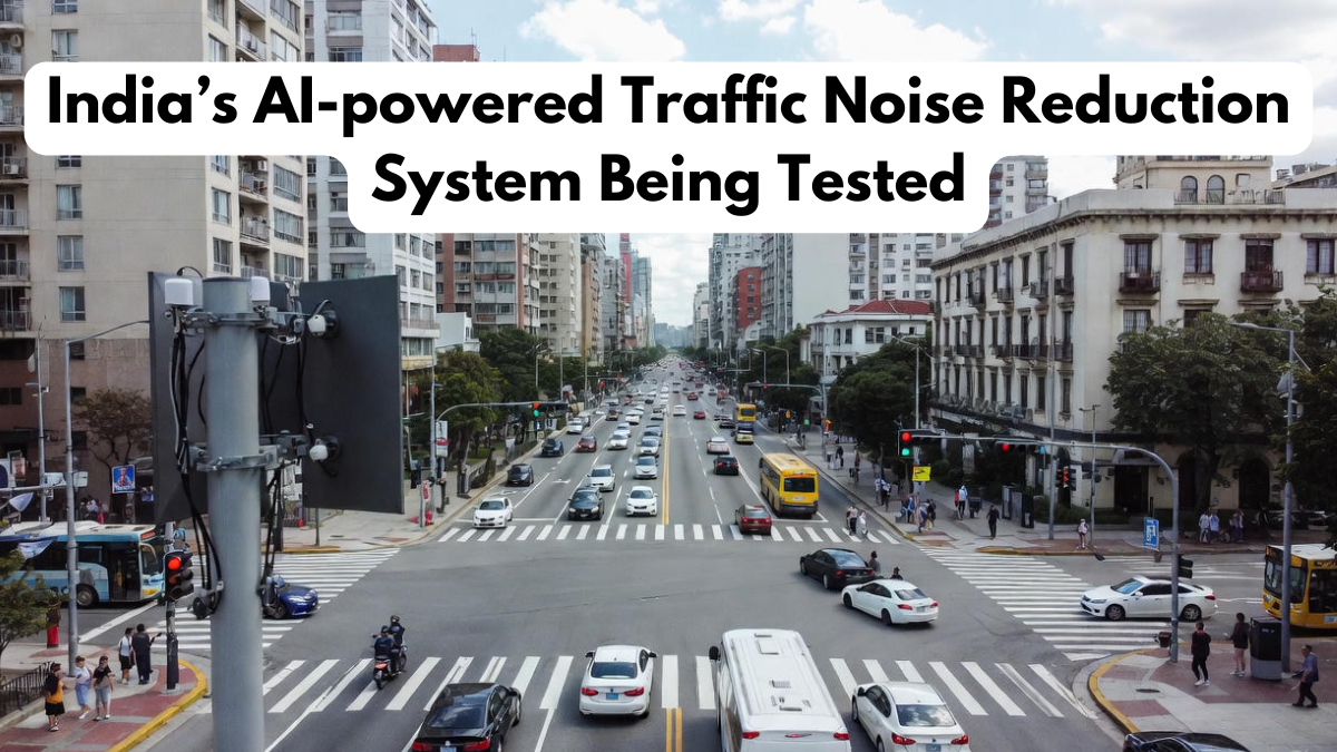 India’s AI-powered Traffic Noise Reduction System Being Tested