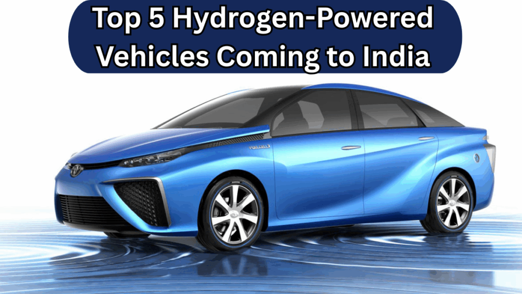 Top 5 Hydrogen-Powered Vehicles Coming to India in 2025