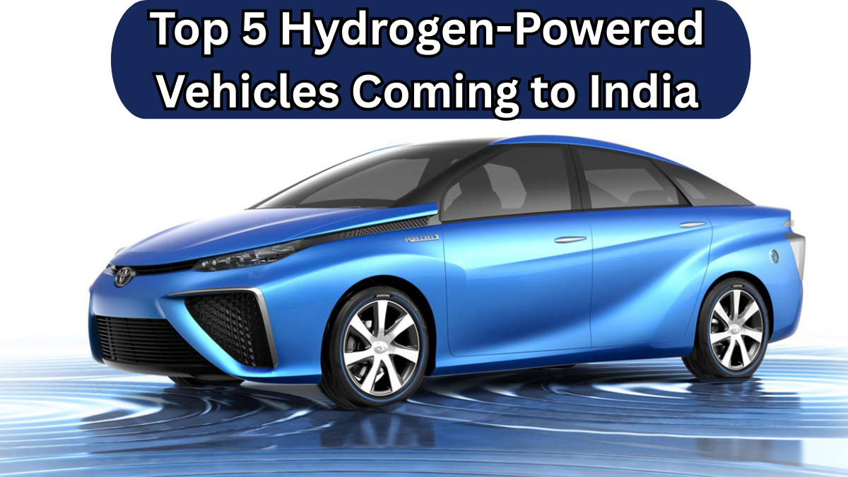 Top 5 Hydrogen-Powered Vehicles Coming to India in 2025