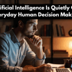 Ways Artificial Intelligence Is Quietly Changing Everyday Human Decision Making