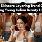 Reverse Skincare Layering Trend Growing Among Young Indian Beauty Lovers