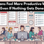 Why Humans Feel More Productive When Busy Even If Nothing Gets Done