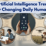 How Artificial Intelligence Trends Are Quietly Changing Daily Human Lives