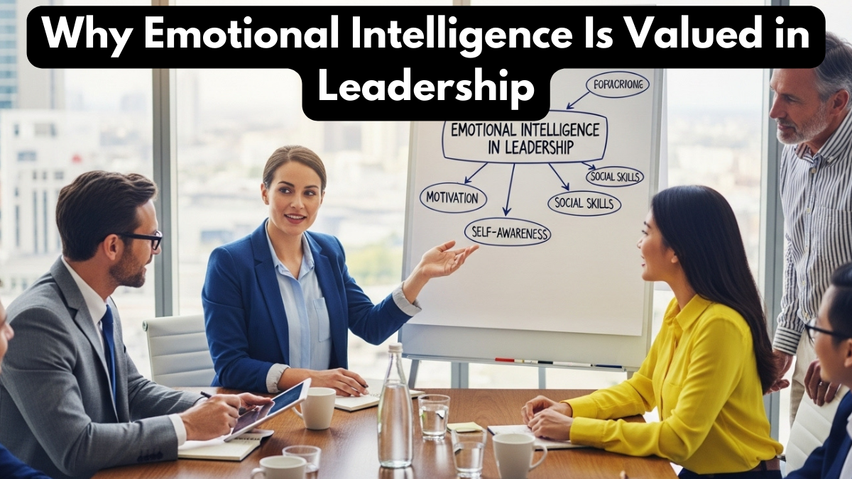 Why Emotional Intelligence Is Valued in Leadership