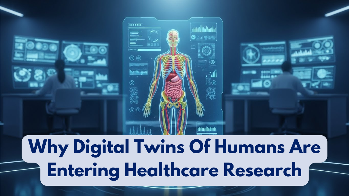 Why Digital Twins Of Humans Are Entering Healthcare Research