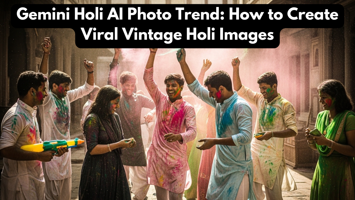 Gemini Holi AI Photo Trend: How to Create Viral Vintage Holi Images