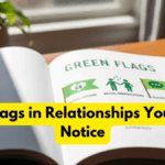 Green Flags in Relationships You Should Notice