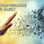 How to Stop Negative Thinking Easily