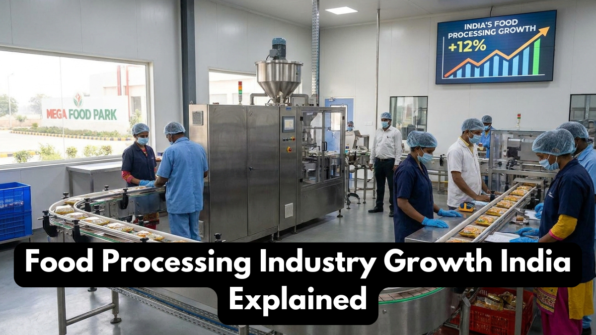 Food Processing Industry Growth India Explained